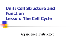 Unit: Genetics Lesson: Cell Cycle
