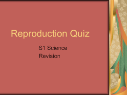 Revision quiz for S1 Reproduction topic
