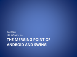 The Merging Point of Android and Swing (PowerPoint)