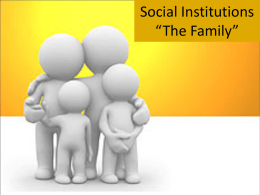 Social Institutions “The Family”