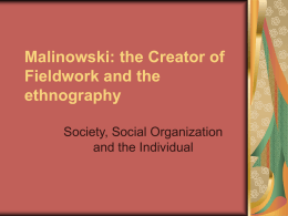 Malinowski: the Creator of Fieldwork and the