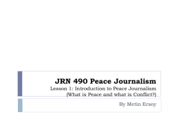 JRN 490 Peace Journalism Lesson 1: Introduction to Peace