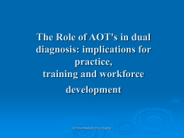 The Role of AOT's in dual diagnosis: implications for