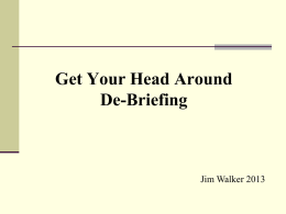 Getting your head around de-briefing, Dr Jim Walker