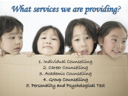 1. Individual Counselling 2. Career Counselling 3. Academic