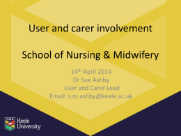 User and carer involvement School of Nursing Midwifery