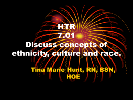 HTR 7.01 Discuss concepts of ethnicity, culture and race.
