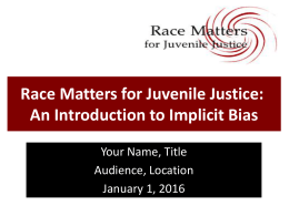 Implicit Bias - Race Matters for Juvenile Justice