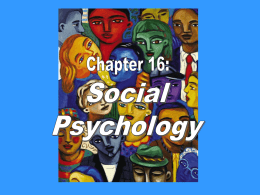 13 - Chapter 16 - Social Psychology
