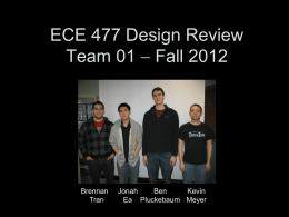 ECE 477 Final Presentation Group ?? * Fall 2004