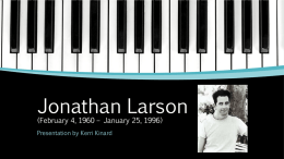 Jonathan Larson (February 4, 1960 – January 25, 1996