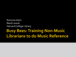 Busy Bees: Training Non-Music Librarians to do Music Reference