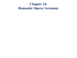 Chapter 13: Romantic Opera - MUS 231: Music in Western Civ