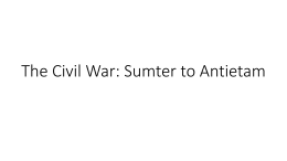 The Civil War: Sumter to Antietam