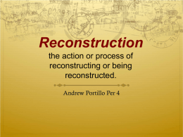 Reconstruction the action or process of reconstructing or being