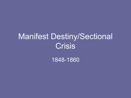 Manifest Destiny/Sectional Crisis