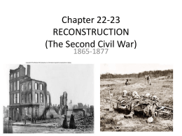 Chapter 22 RECONSTRUCTION - History of the Americas, HL1 : home