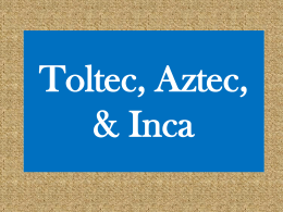 Toltec, Aztec, & Inca