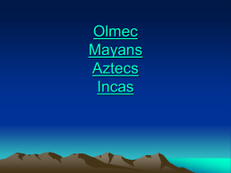 Olmec, Maya, Aztec, and Inca