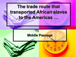 The trade route that transported African slaves to the Americas …
