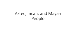 Aztec, Incan, Mayan People
