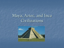 Maya, Aztec, and Inca Power Point