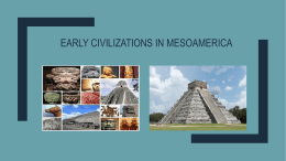 Early civilizations in Mesoamerica The Olmec and the Mayan