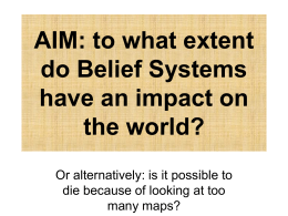 AIM: To what extent do Belief Systems have an impact on the world?