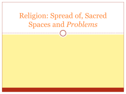 Religion: Spread of, Sacred Spaces and Problems with