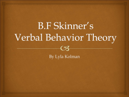 B.F Skinner`s Verbal Behavior Theory