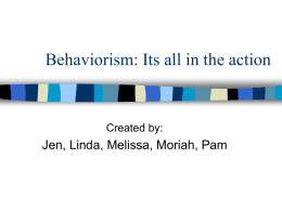 Behaviorism: Its all in the action
