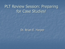 PLT Review Session: Preparing for Case Studies!