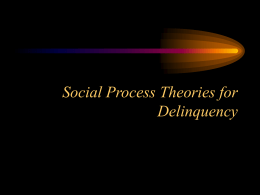 Social Process Theories for Delinquency - panchu