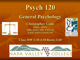 Psych 2 Principles of Psychology Christopher Gade Office: 5315