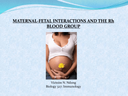 MATRNAL FETAL RELATIONSHIP AND THE Rh BLOODGROUP
