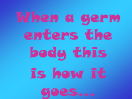 When a germ enters the body this,