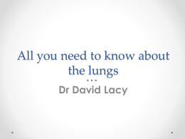 you need to know about the lungs… (Dr David Lacy)