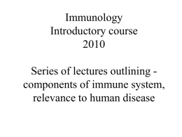 Immunology Introductory course Series of lectures outlining