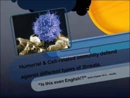 Humorial & Cell-related immunity defend against different types of