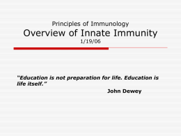 Overview of Innate Immunity 01/19/06