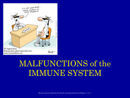 MALFUNCTIONS of the IMMUNE SYSTEM