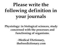 Please write the following definition in your journals Physiology
