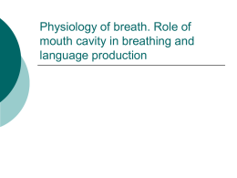 Physiology of breath. Role of mouth cavity in breathing and langage
