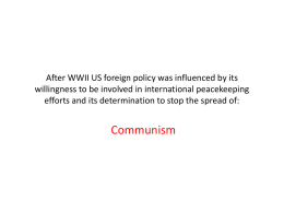 After WWII US foreign policy was influenced by its willingness to be
