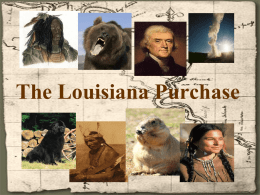 Unit 6 - PowerPoints - The Louisiana Purchase