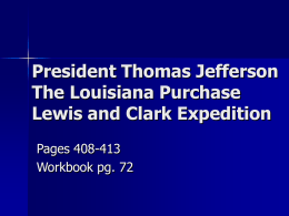 President Thomas Jefferson The Louisiana Purchase Lewis and