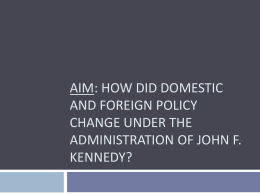 Aim: How did domestic and foreign policy change under the