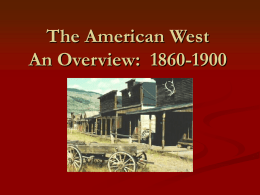 The American West An Overview: 1860
