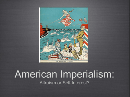 American Imperialism: Altruism or Self