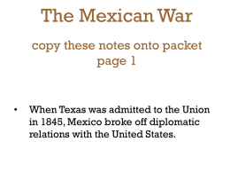 The Mexican War copy these notes onto packet page 1